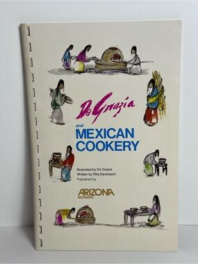 DeGrazia and Mexican Cookery Ethnic Recipes Arizona Highways 1976 Cookbook
